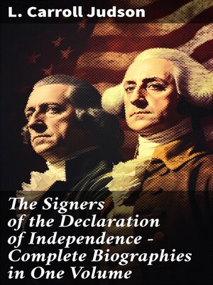 cover image of The Signers of the Declaration of Independence--Complete Biographies in One Volume